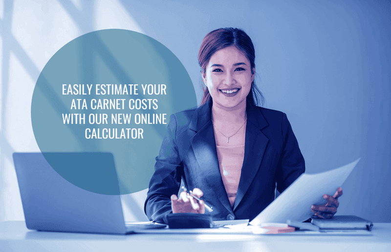 Easily Estimate Your ATA Carnet Costs with Our New Online Calculator