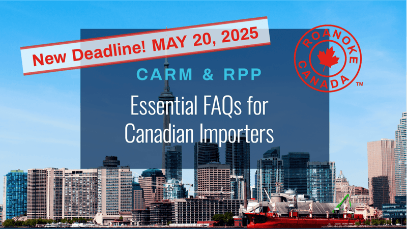 CARM & RPP: Essential FAQs for Canadian Importers