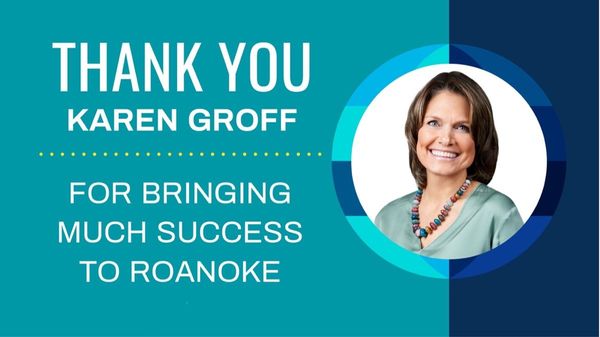 Nk you banner honoring Karen Groff with her smiling headshot, praising her for bringing success to Roanoke in teal